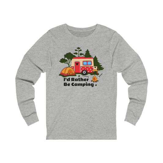 I'd Rather Be Camping Unisex Long Sleeve Graphic Tee