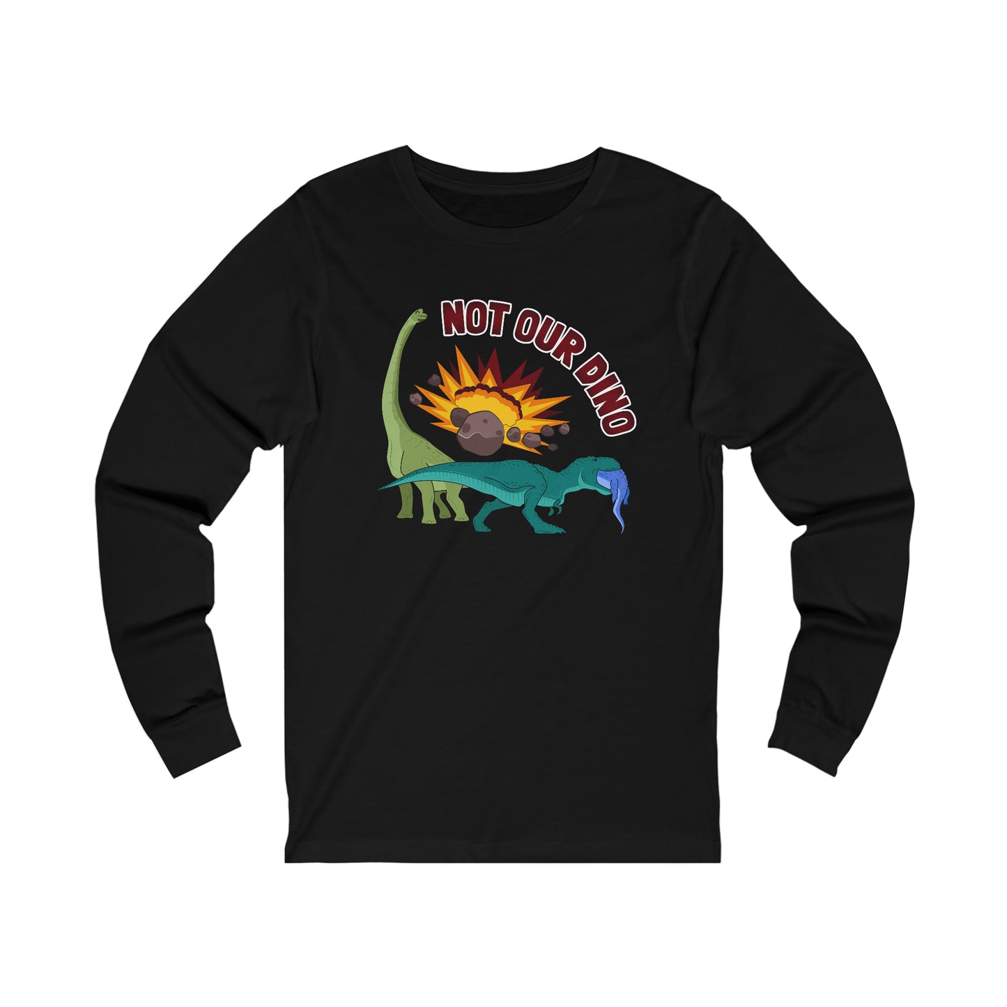 Not Our Dino Unisex Long Sleeve Graphic Tee