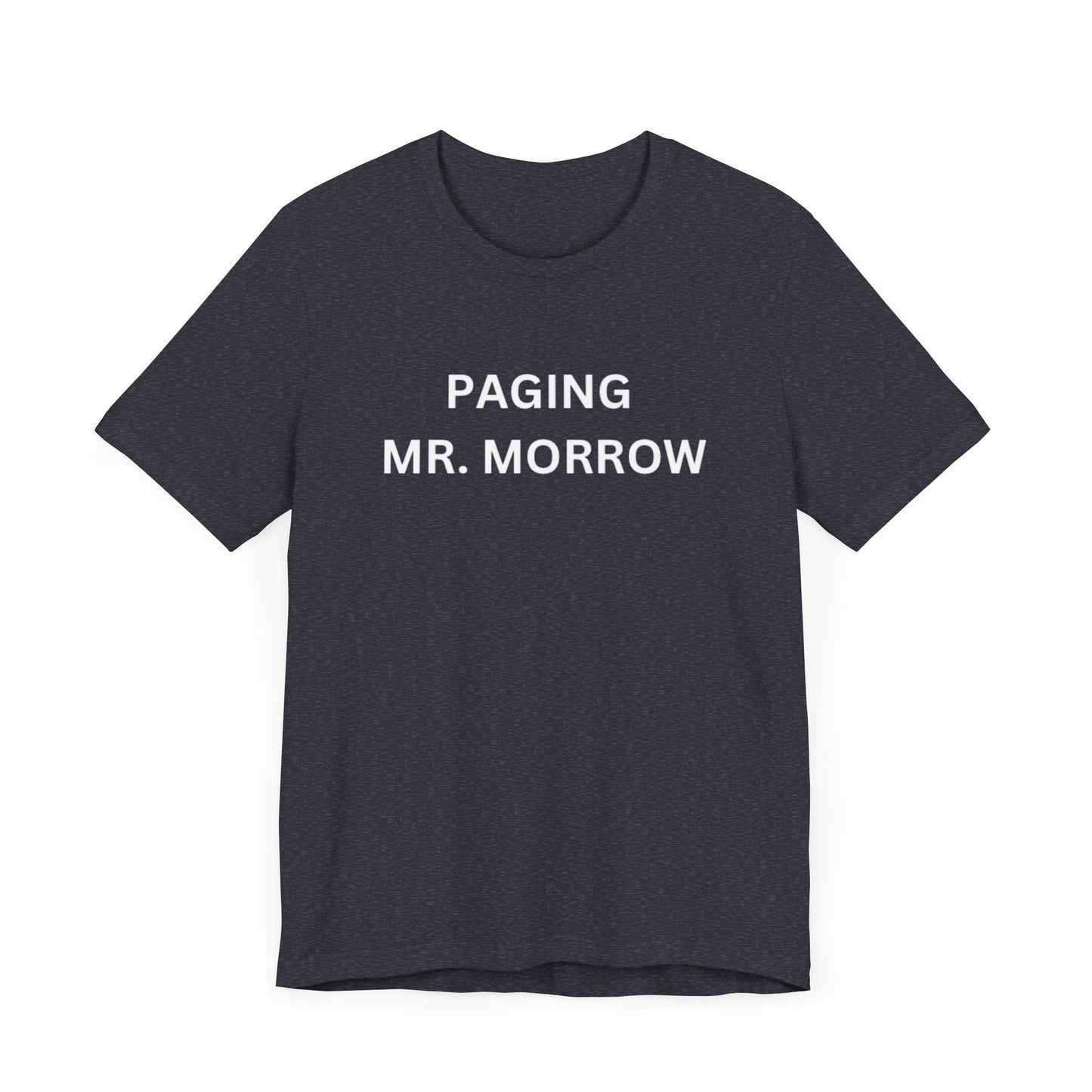 Paging Mr. Morrow Unisex Jersey Short Sleeve Tee