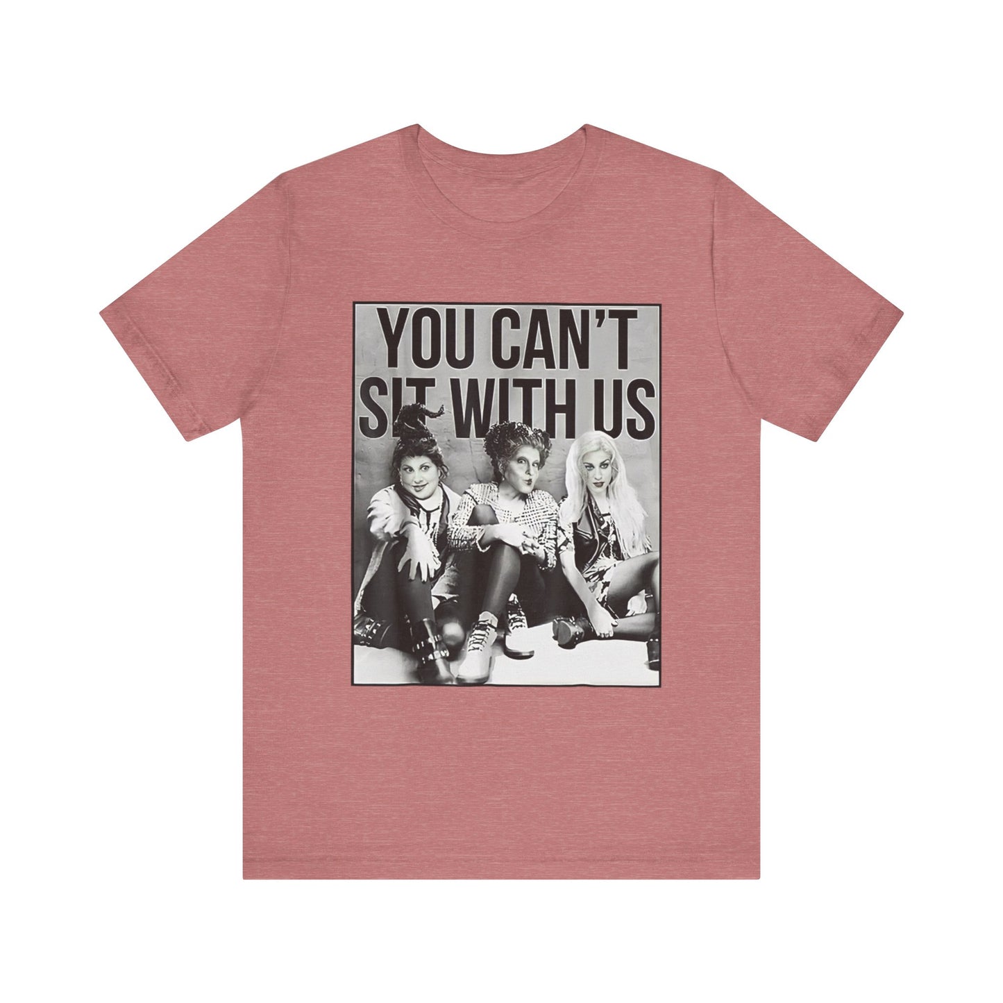 Sanderson Sisters You Can't Sit With Us Unisex Graphic Tee