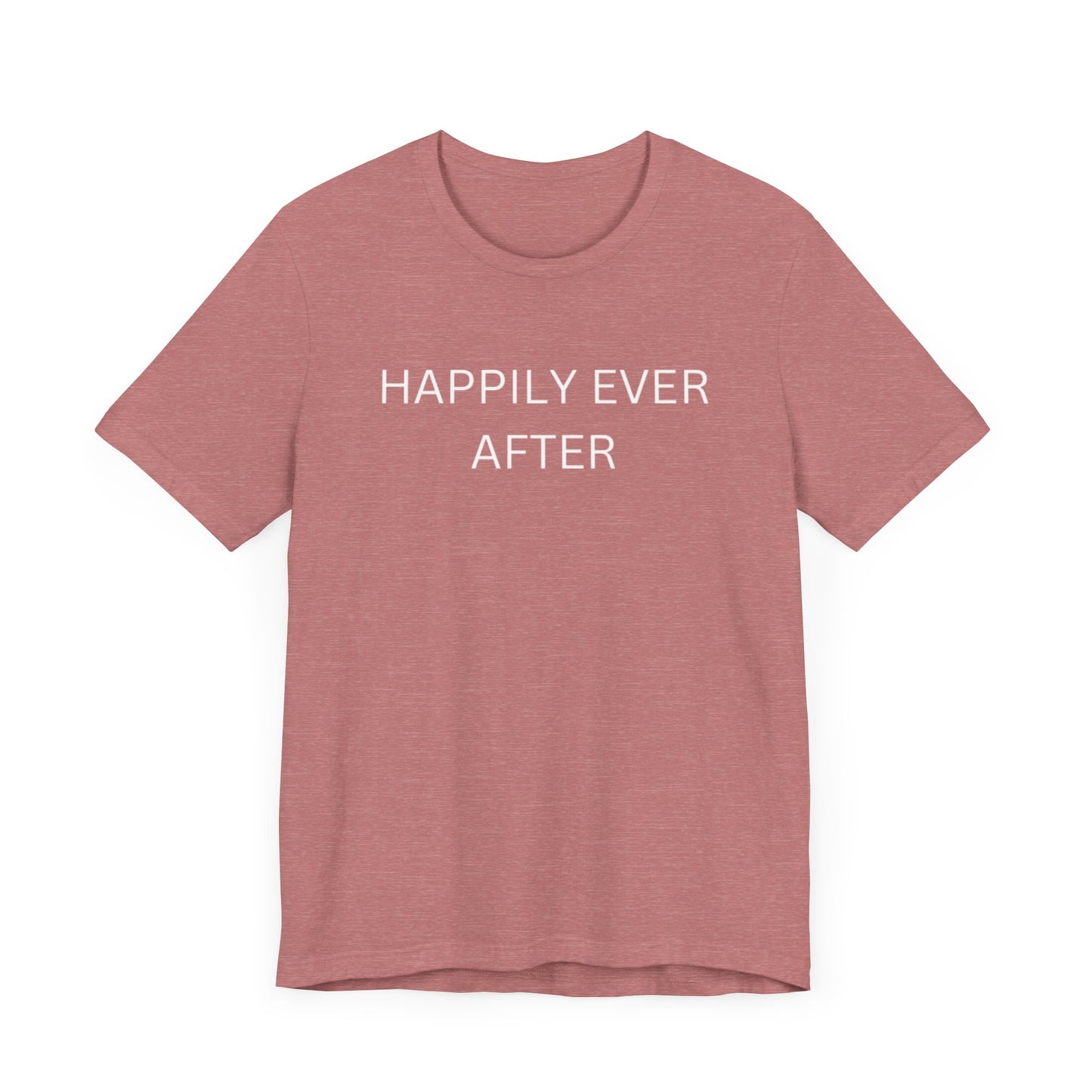 Happily Ever After Unisex Jersey Short Sleeve Tee