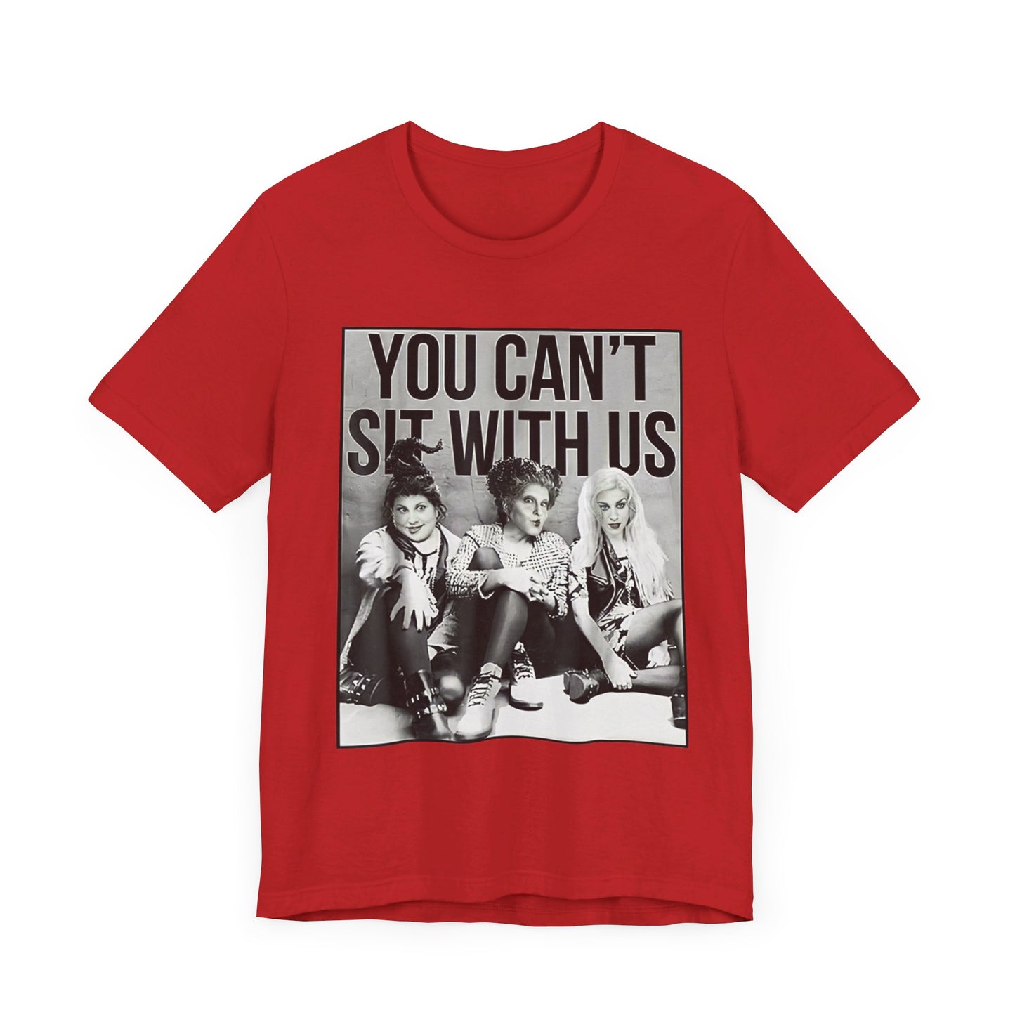 Sanderson Sisters You Can't Sit With Us Unisex Graphic Tee