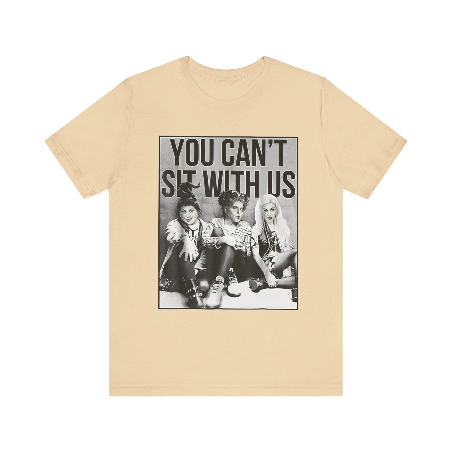 Sanderson Sisters You Can't Sit With Us Unisex Graphic Tee