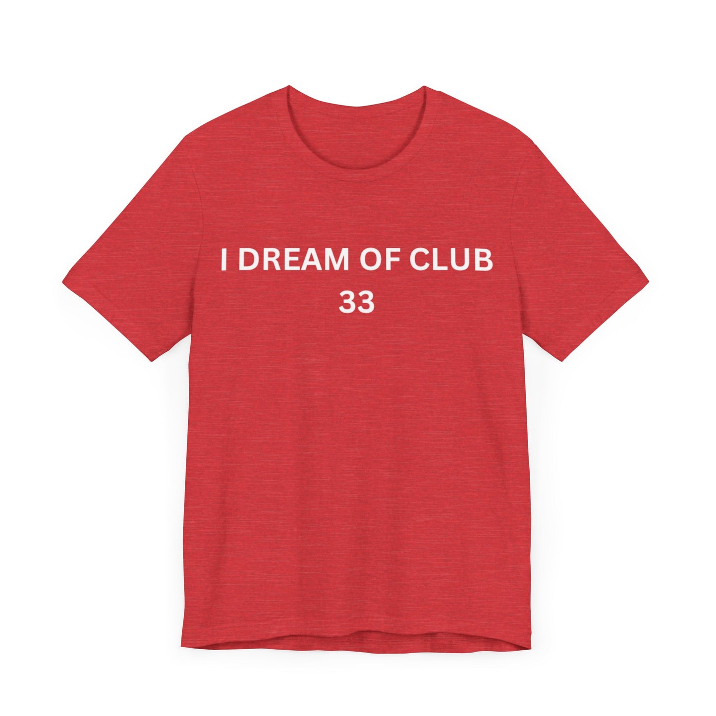 I Dream Of Club 33 Unisex Jersey Short Sleeve Tee