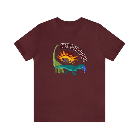 Not Our Dino Unisex Graphic Tee