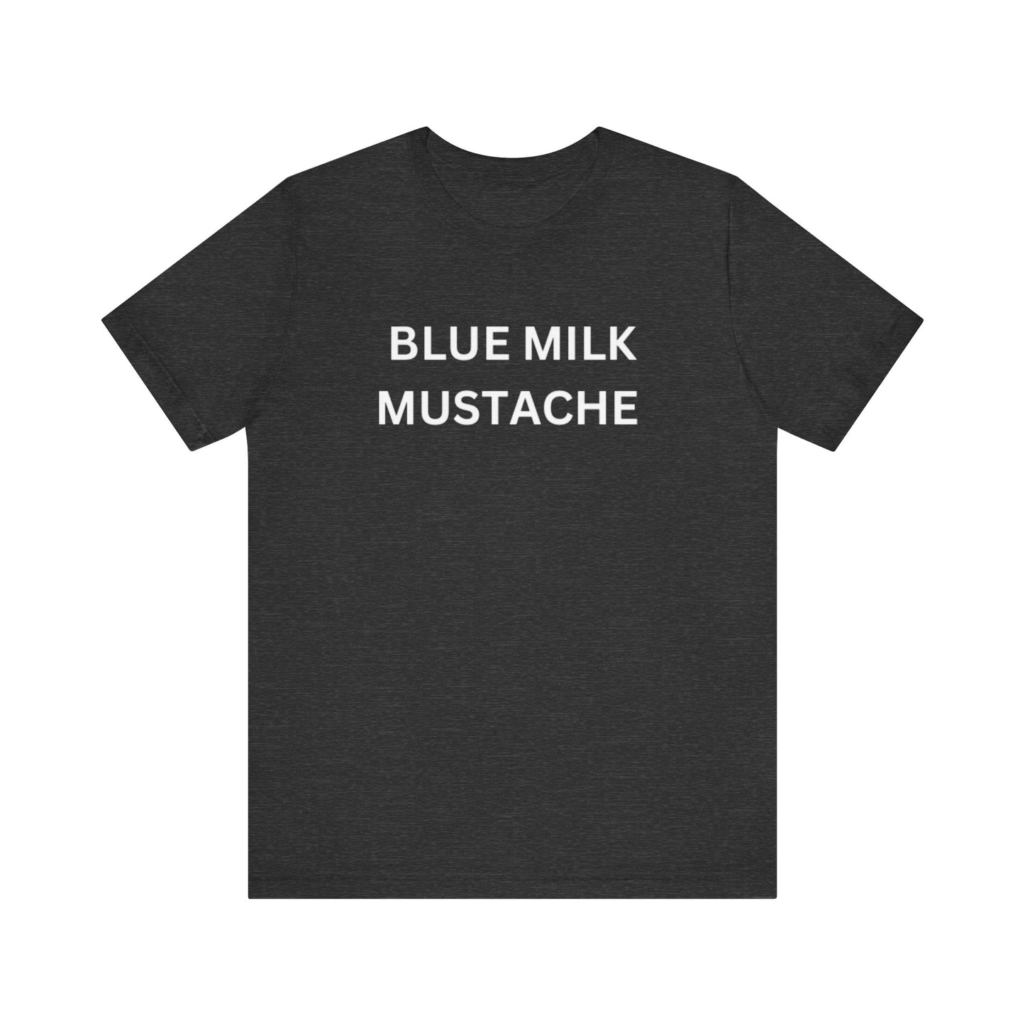 Blue Milk Mustache Unisex Jersey Short Sleeve Tee