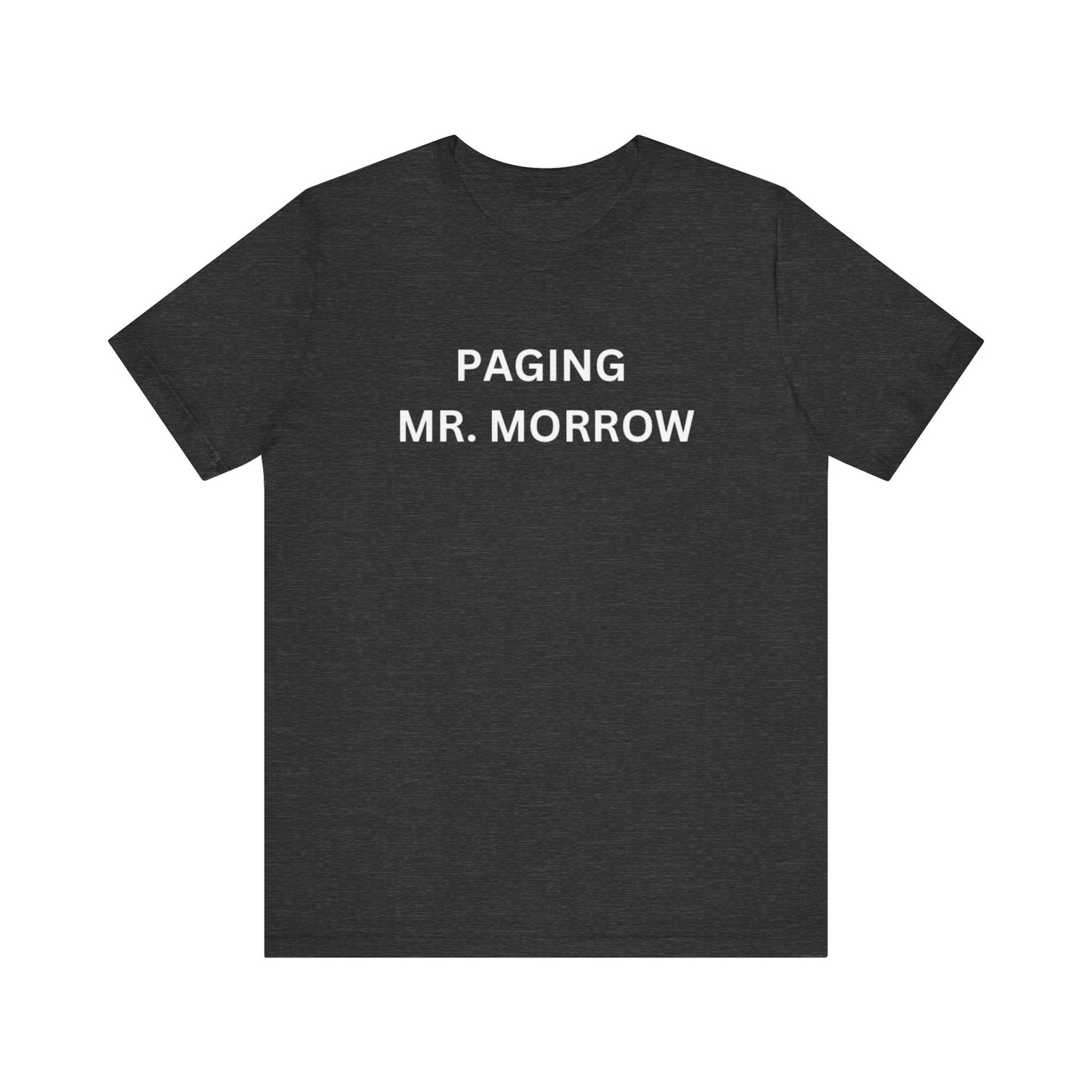 Paging Mr. Morrow Unisex Jersey Short Sleeve Tee