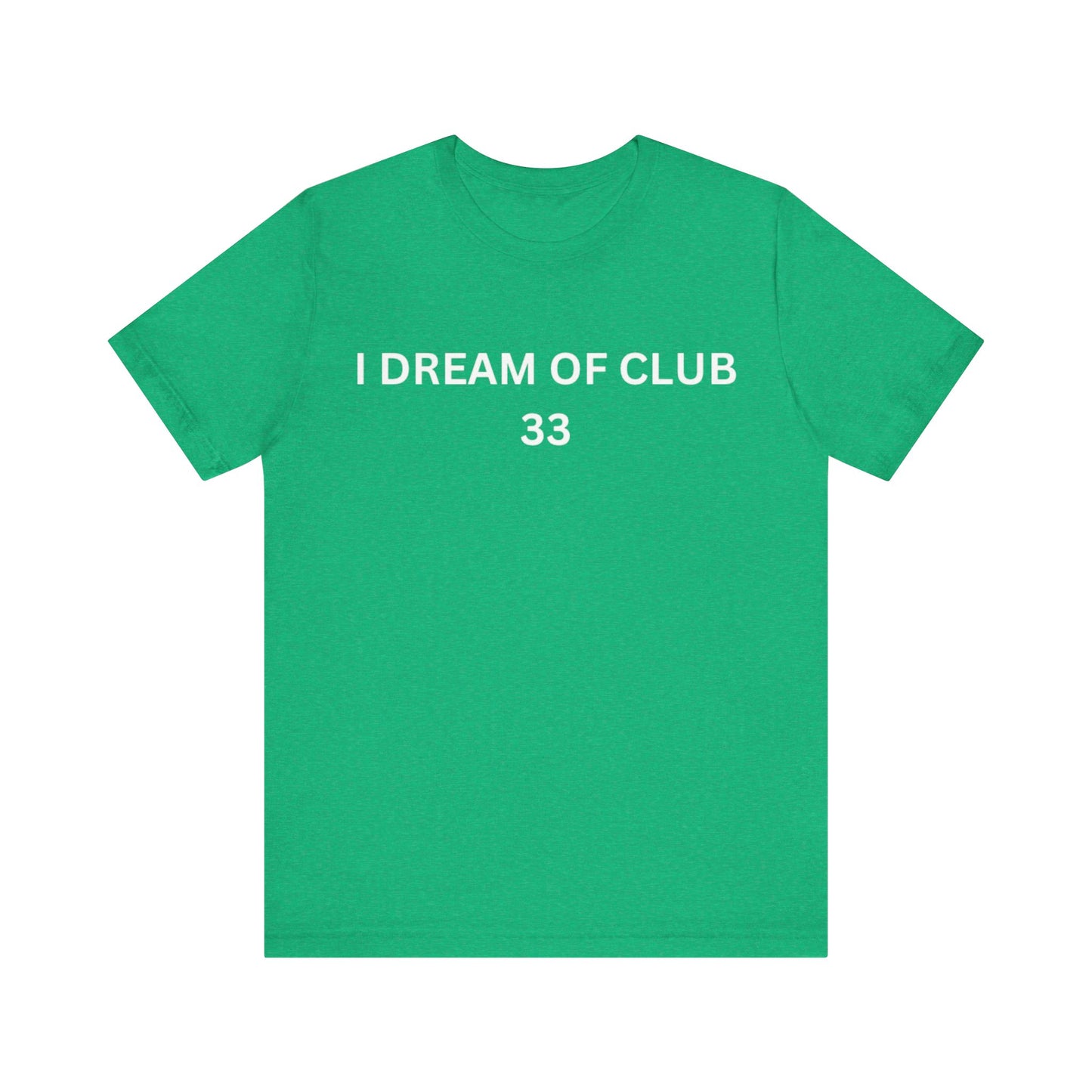 I Dream Of Club 33 Unisex Jersey Short Sleeve Tee