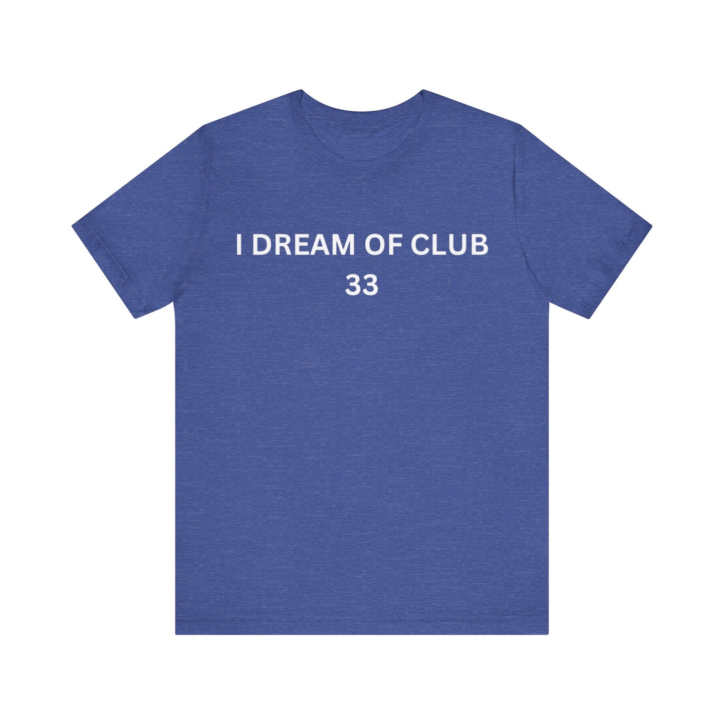 I Dream Of Club 33 Unisex Jersey Short Sleeve Tee