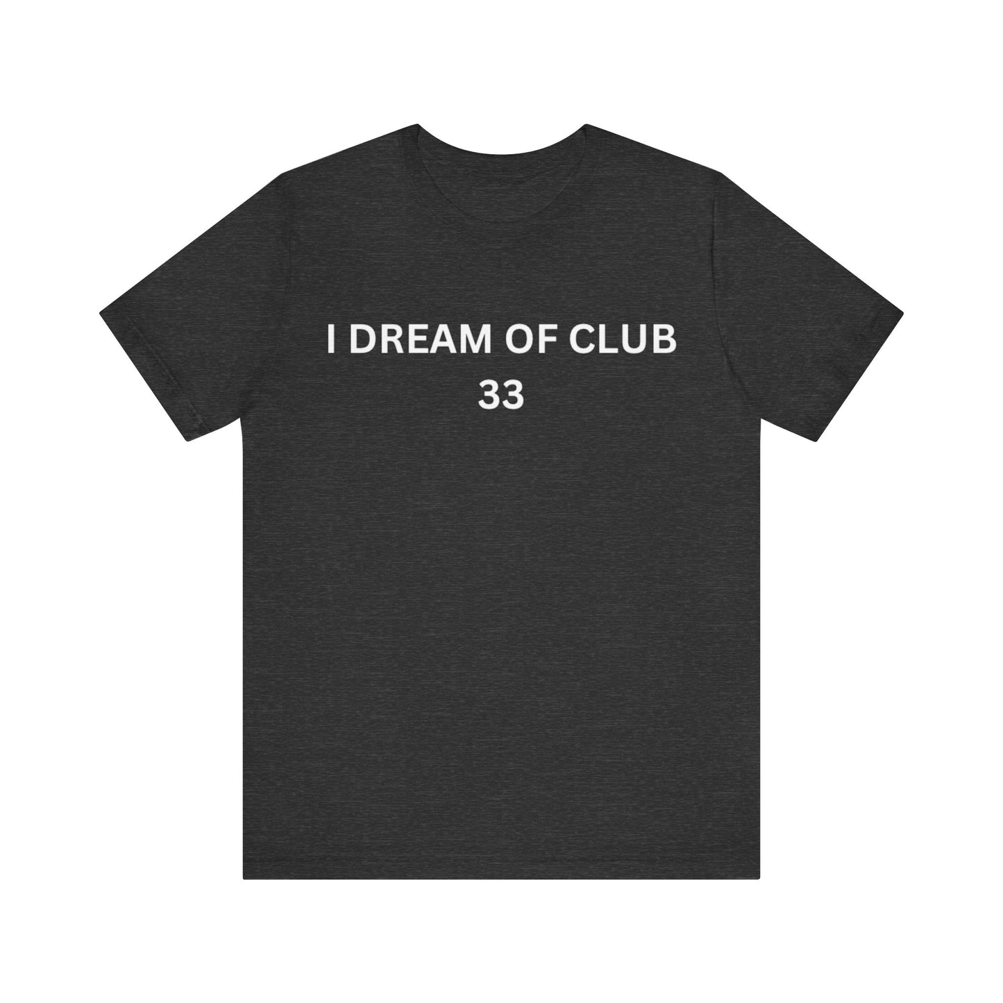 I Dream Of Club 33 Unisex Jersey Short Sleeve Tee