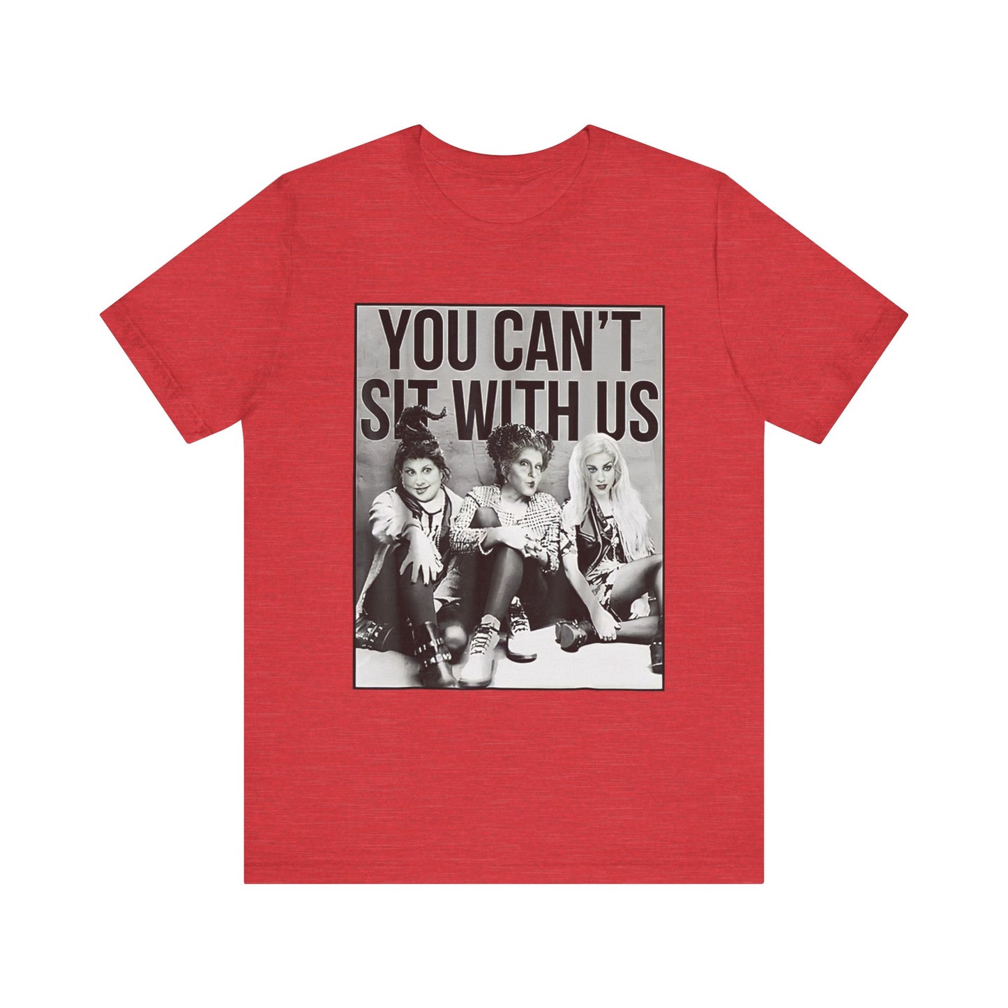 Sanderson Sisters You Can't Sit With Us Unisex Graphic Tee