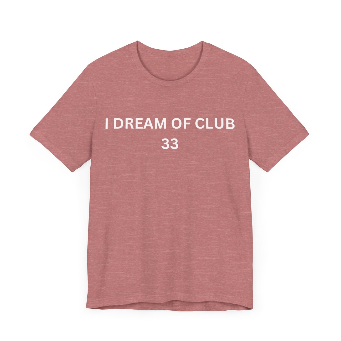 I Dream Of Club 33 Unisex Jersey Short Sleeve Tee