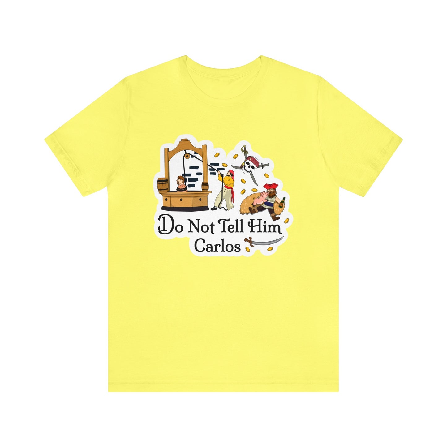 Do Not Tell Him Carlos Unisex Graphic Tee