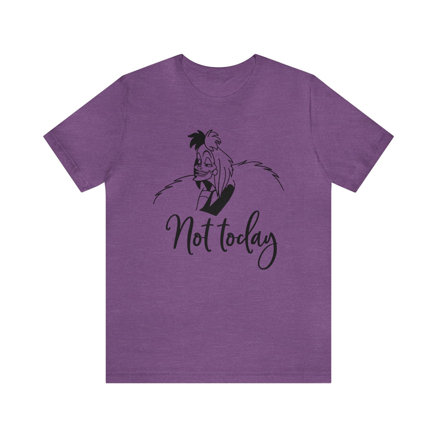 Not Today Unisex T-Shirt