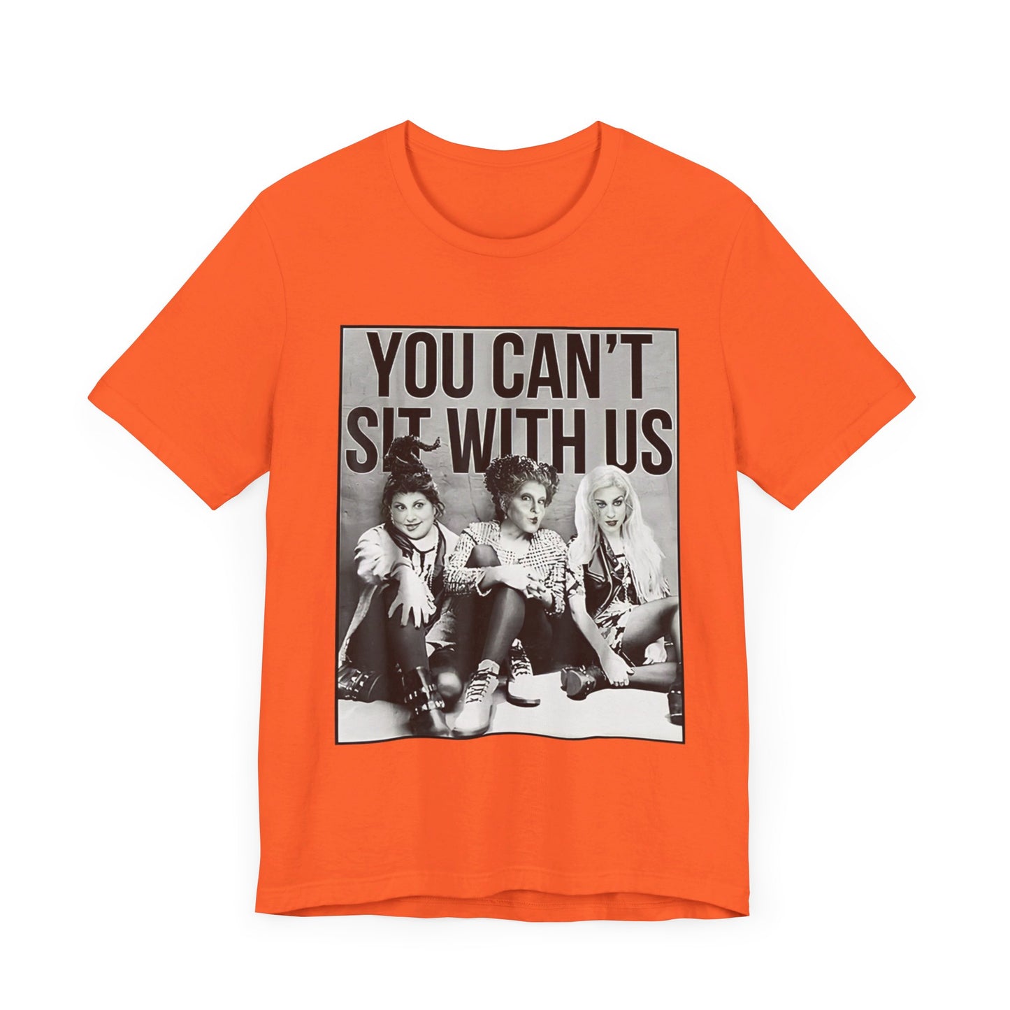 Sanderson Sisters You Can't Sit With Us Unisex Graphic Tee