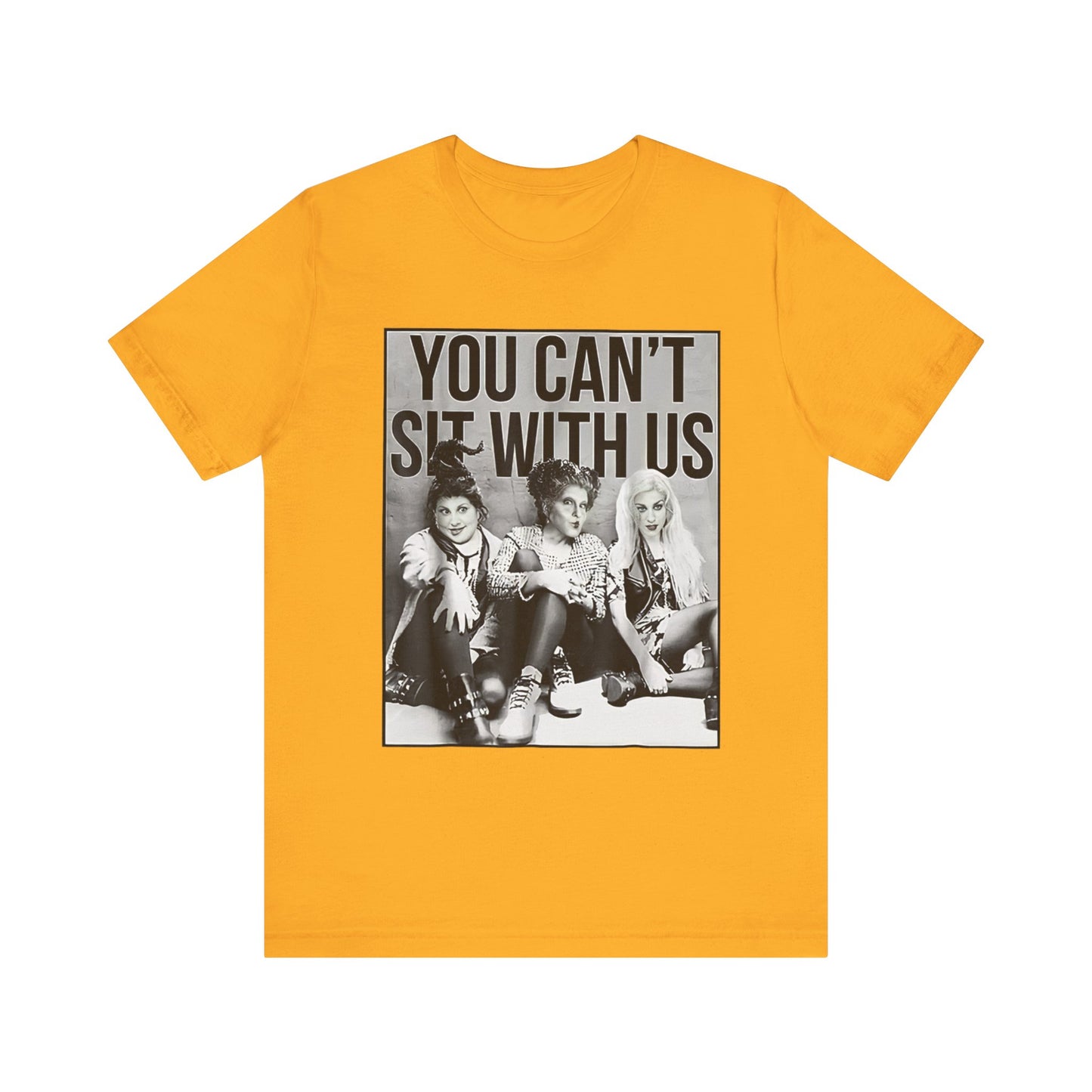 Sanderson Sisters You Can't Sit With Us Unisex Graphic Tee