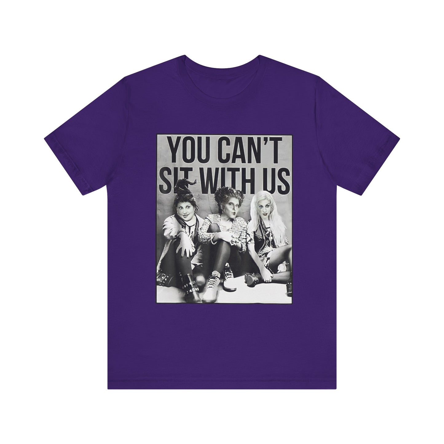 Sanderson Sisters You Can't Sit With Us Unisex Graphic Tee