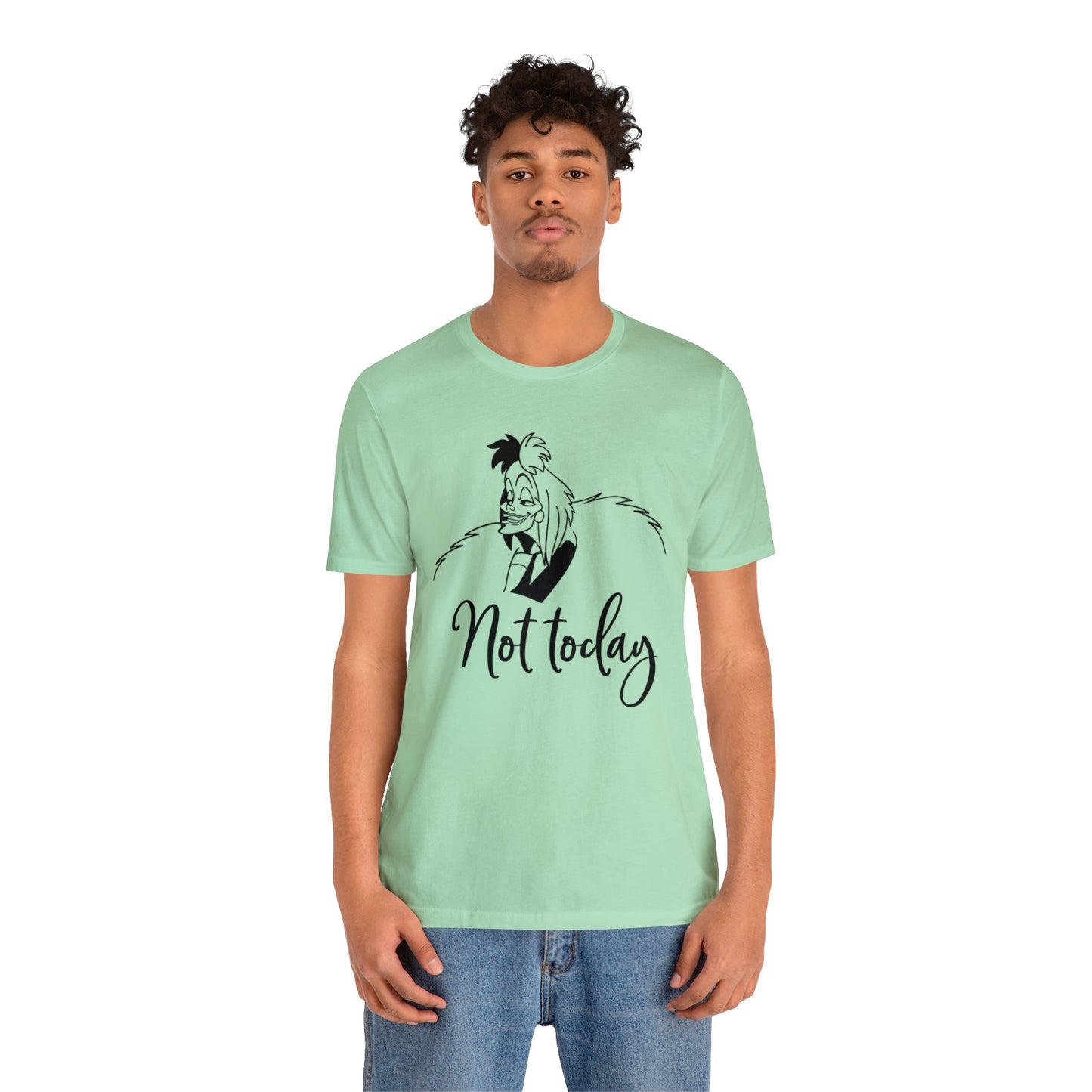 Not Today Unisex T-Shirt