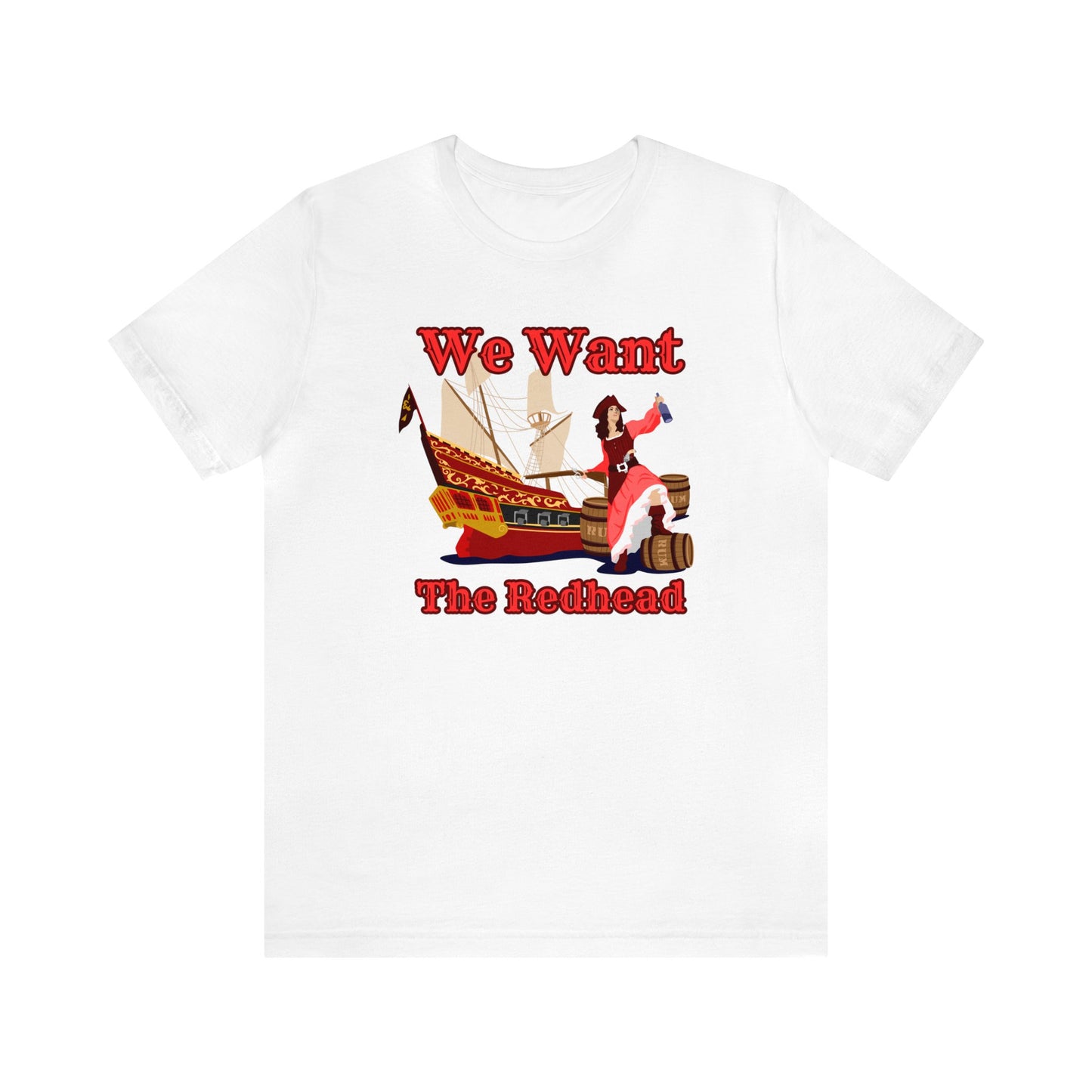 We Want The Redhead Unisex Graphic Tee