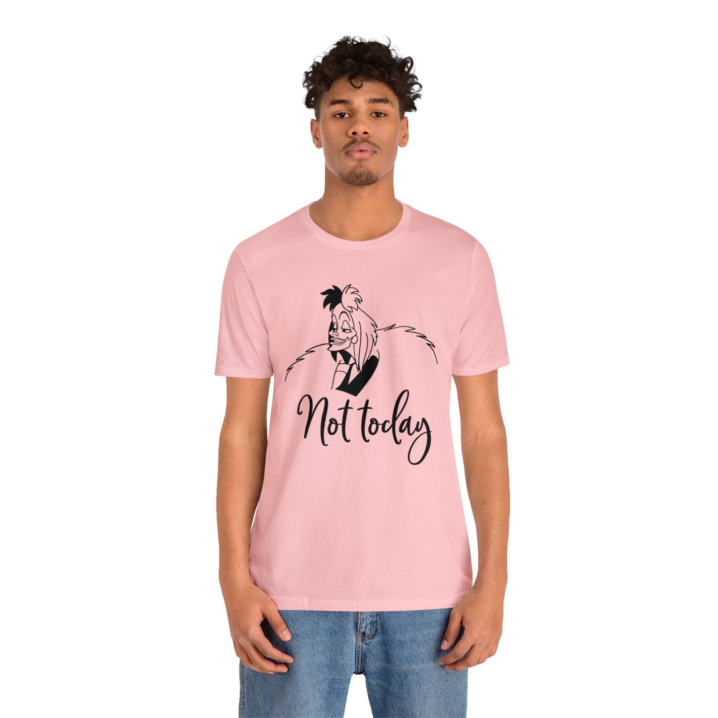 Not Today Unisex T-Shirt