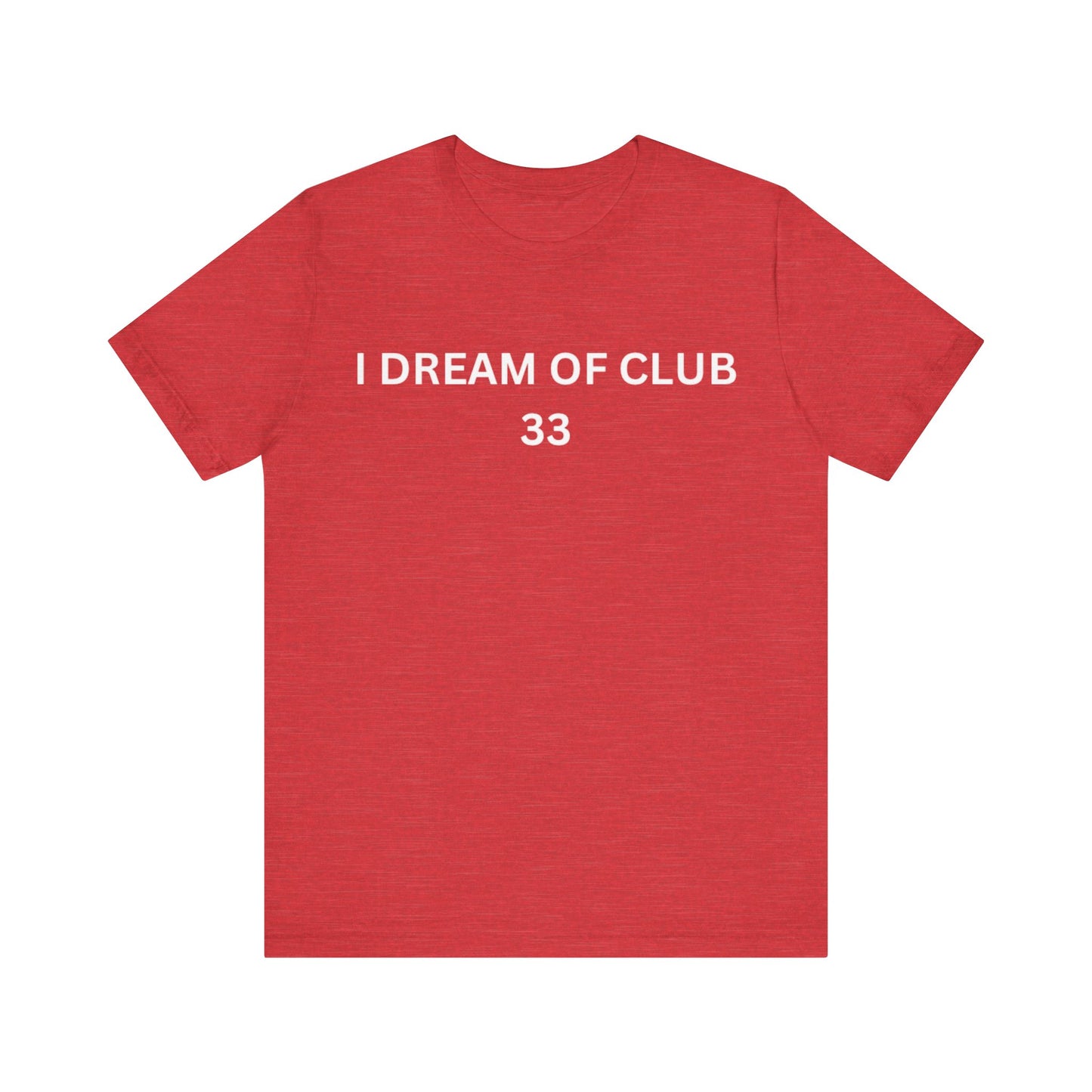 I Dream Of Club 33 Unisex Jersey Short Sleeve Tee