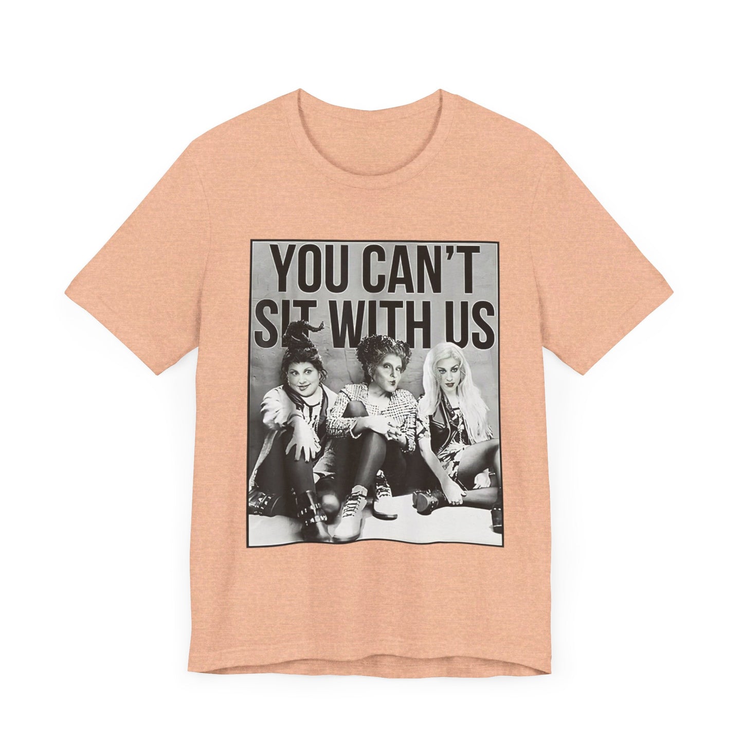 Sanderson Sisters You Can't Sit With Us Unisex Graphic Tee