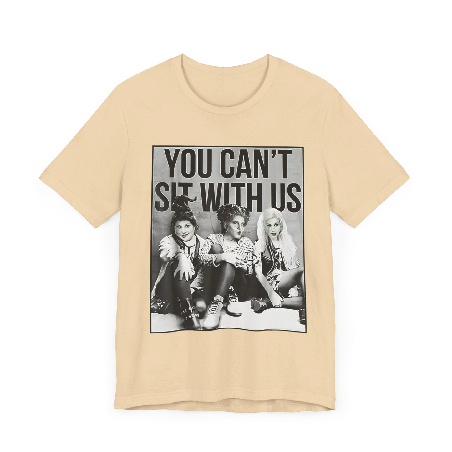 Sanderson Sisters You Can't Sit With Us Unisex Graphic Tee