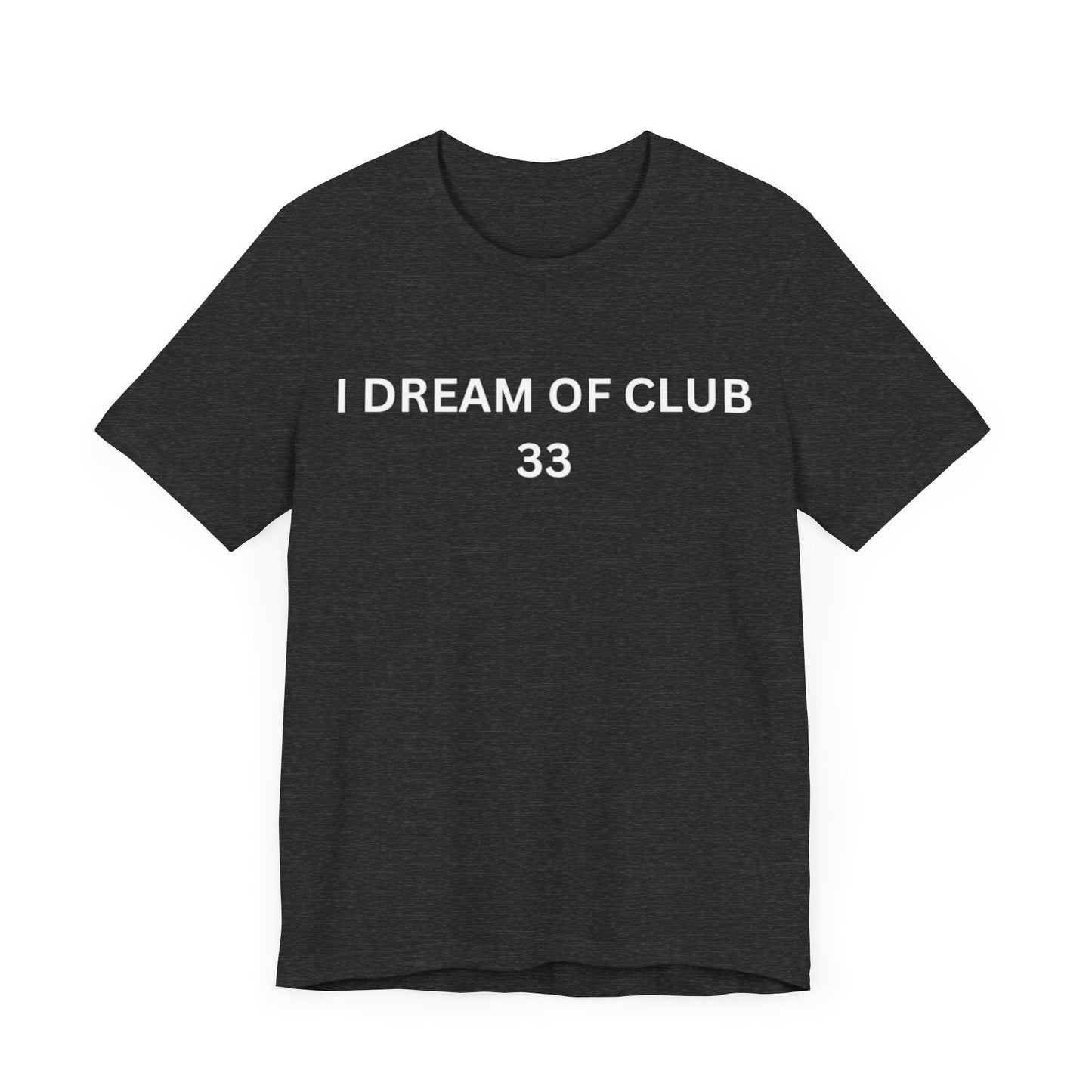 I Dream Of Club 33 Unisex Jersey Short Sleeve Tee