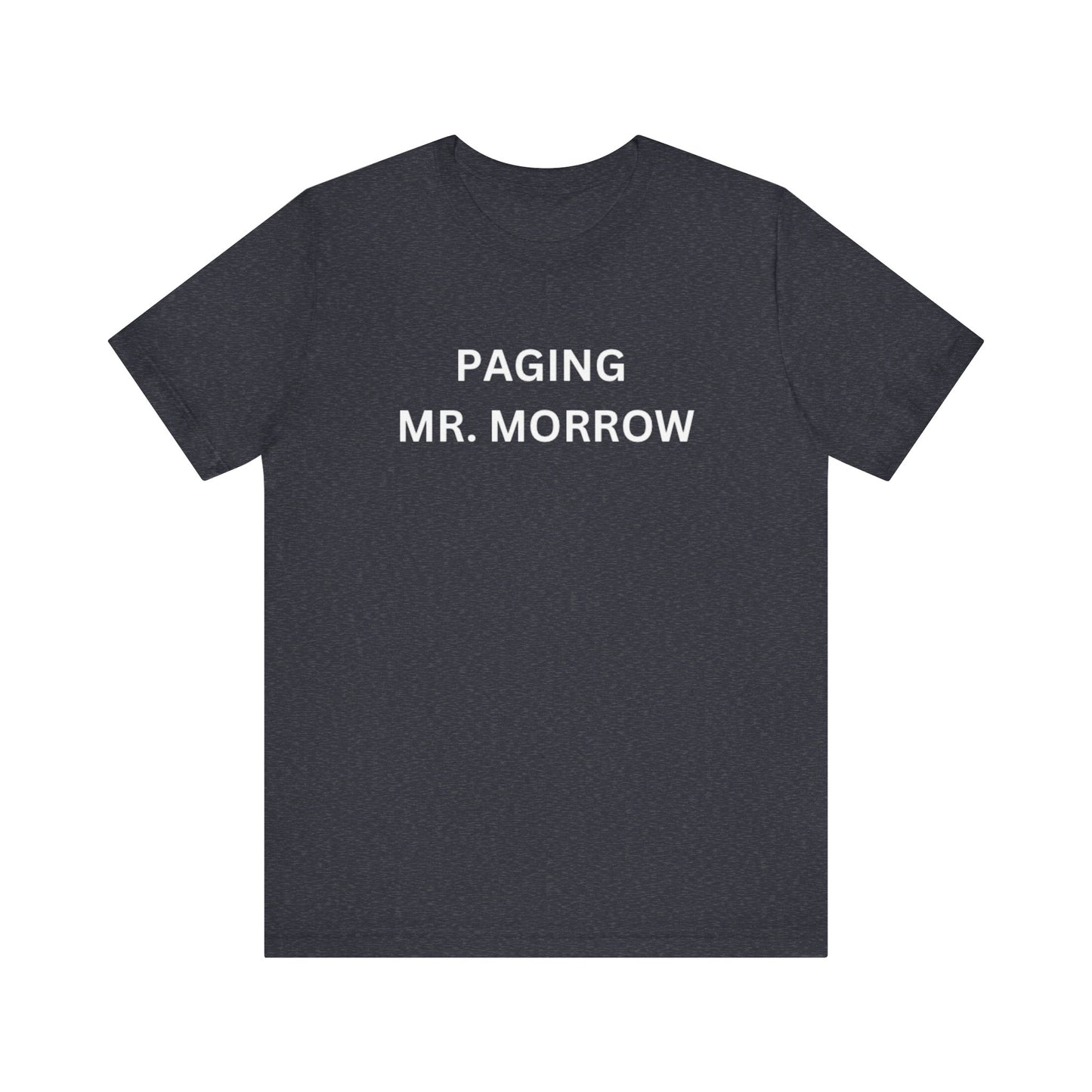 Paging Mr. Morrow Unisex Jersey Short Sleeve Tee