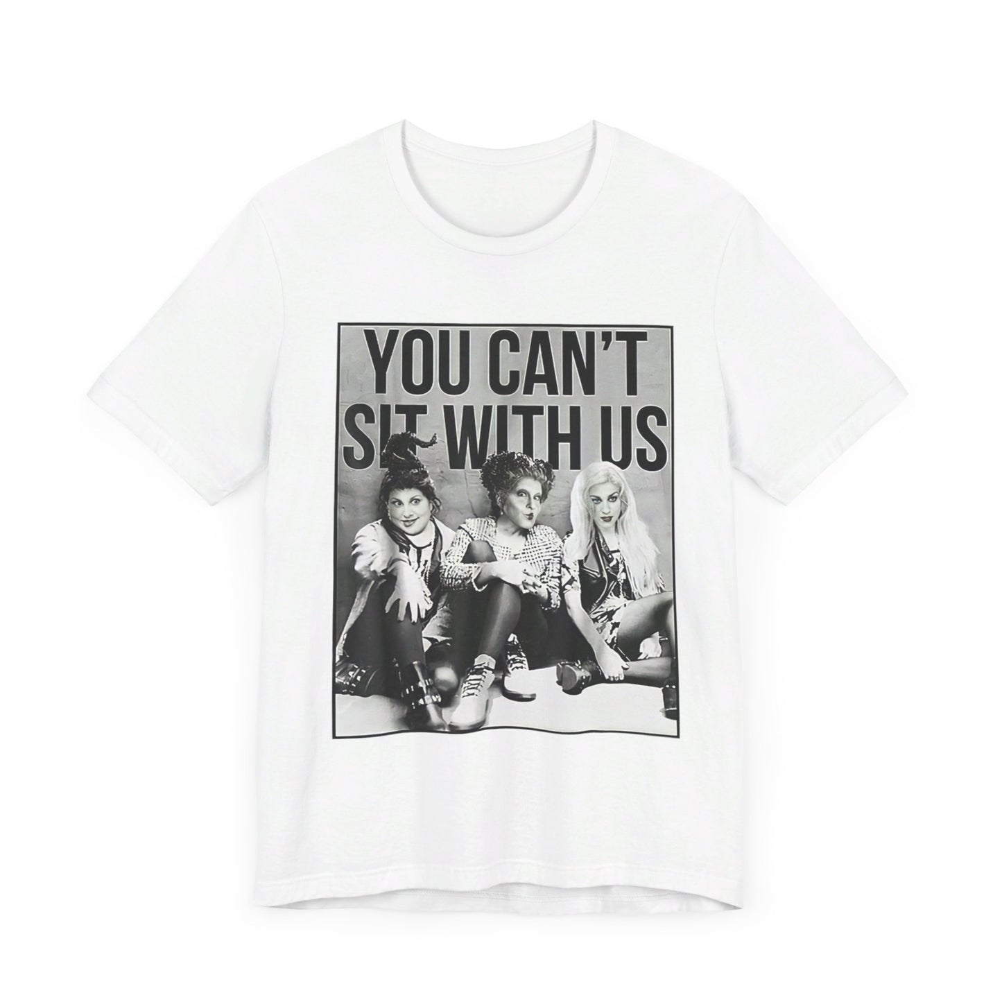 Sanderson Sisters You Can't Sit With Us Unisex Graphic Tee