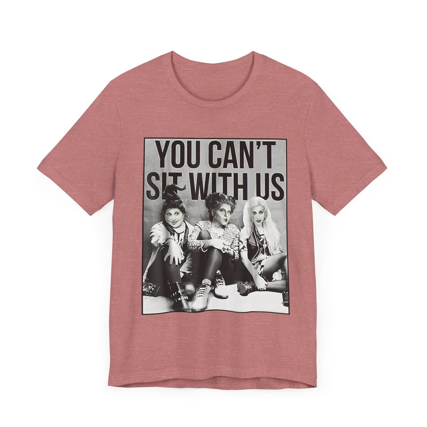 Sanderson Sisters You Can't Sit With Us Unisex Graphic Tee