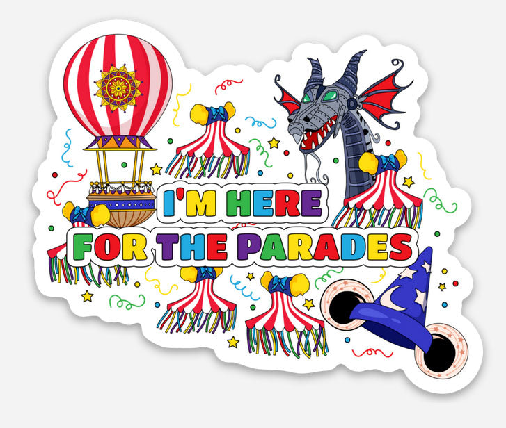 I'm Here For The Parades Disney Sticker