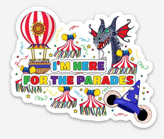 I'm Here For The Parades Disney Sticker